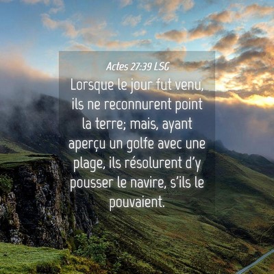 Picture 04 - Actes 27:39 LSG - Lorsque le jour fut venu, ils ne reconnurent - Bible Verse Picture
