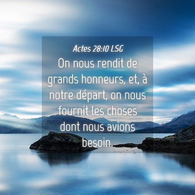 Picture 04 - Actes 28:10 LSG - On nous rendit de grands honneurs, et, à notre - Bible Verse Picture