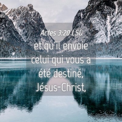 Picture 04 - Actes 3:20 LSG - et qu'il envoie celui qui vous a été destiné, - Bible Verse Picture