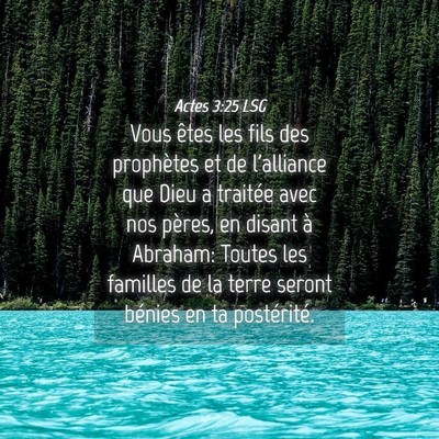 Picture 04 - Actes 3:25 LSG - Vous êtes les fils des prophètes et de - Bible Verse Picture