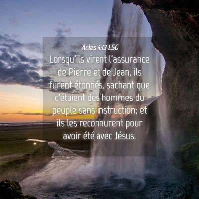 Picture 04 - Actes 4:13 LSG - Lorsqu'ils virent l'assurance de Pierre et de - Bible Verse Picture