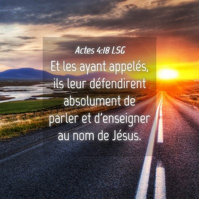 Picture 04 - Actes 4:18 LSG - Et les ayant appelés, ils leur défendirent - Bible Verse Picture