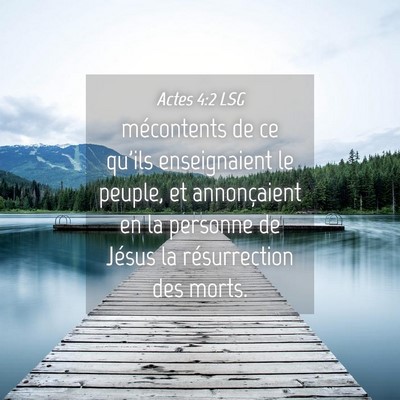 Picture 04 - Actes 4:2 LSG - mécontents de ce qu'ils enseignaient le peuple, - Bible Verse Picture