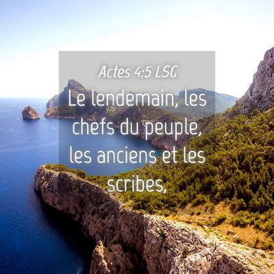 Picture 04 - Actes 4:5 LSG - Le lendemain, les chefs du peuple, les anciens et - Bible Verse Picture