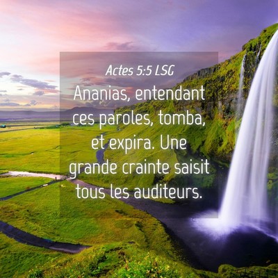 Picture 04 - Actes 5:5 LSG - Ananias, entendant ces paroles, tomba, et expira. - Bible Verse Picture