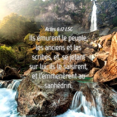 Picture 04 - Actes 6:12 LSG - Ils émurent le peuple, les anciens et les - Bible Verse Picture