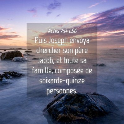 Picture 04 - Actes 7:14 LSG - Puis Joseph envoya chercher son père Jacob, et - Bible Verse Picture
