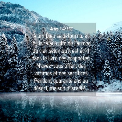 Picture 04 - Actes 7:42 LSG - Alors Dieu se détourna, et les livra au culte de - Bible Verse Picture