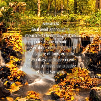 Picture 04 - Actes 8:1 LSG - Saul avait approuvé le meurtre d'Etienne. Il y - Bible Verse Picture
