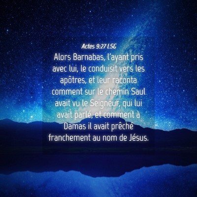 Picture 04 - Actes 9:27 LSG - Alors Barnabas, l'ayant pris avec lui, le - Bible Verse Picture