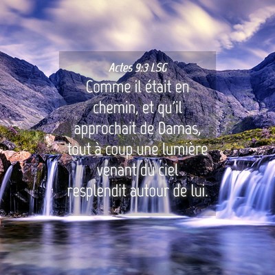 Picture 04 - Actes 9:3 LSG - Comme il était en chemin, et qu'il approchait de - Bible Verse Picture