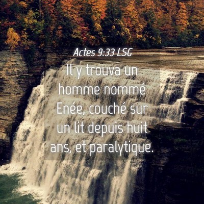 Picture 04 - Actes 9:33 LSG - Il y trouva un homme nommé Enée, couché sur un - Bible Verse Picture