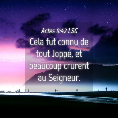 Picture 04 - Actes 9:42 LSG - Cela fut connu de tout Joppé, et beaucoup - Bible Verse Picture