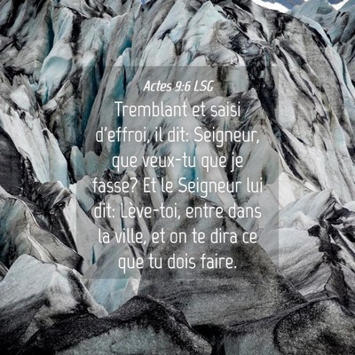 Picture 04 - Actes 9:6 LSG - Tremblant et saisi d'effroi, il dit: Seigneur, - Bible Verse Picture