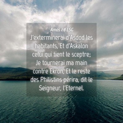 Picture 04 - Amos 1:8 LSG - J'exterminerai d'Asdod les habitants, Et - Bible Verse Picture