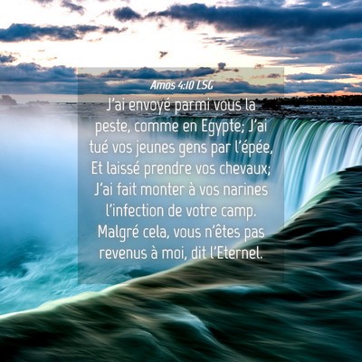 Picture 04 - Amos 4:10 LSG - J'ai envoyé parmi vous la peste, comme en - Bible Verse Picture