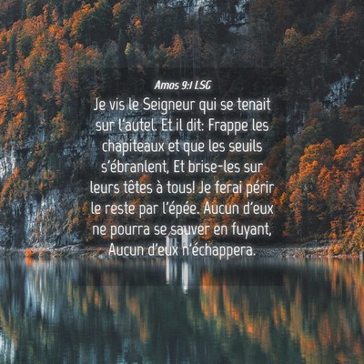 Picture 04 - Amos 9:1 LSG - Je vis le Seigneur qui se tenait sur l'autel. Et - Bible Verse Picture