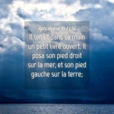 Picture 04 - Apocalypse 10:2 LSG - Il tenait dans sa main un petit livre ouvert. Il - Bible Verse Picture