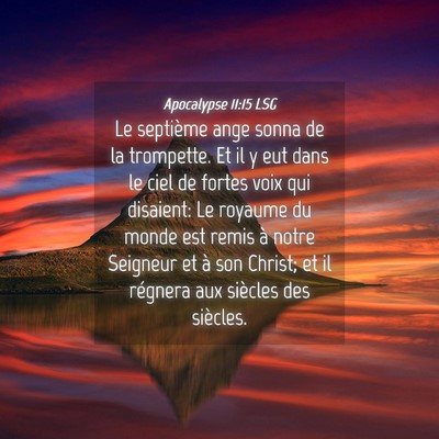 Picture 04 - Apocalypse 11:15 LSG - Le septième ange sonna de la trompette. Et il y - Bible Verse Picture