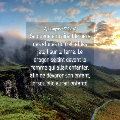 Picture 04 - Apocalypse 12:4 LSG - Sa queue entraînait le tiers des étoiles du - Bible Verse Picture