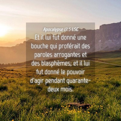 Picture 04 - Apocalypse 13:5 LSG - Et il lui fut donné une bouche qui proférait - Bible Verse Picture