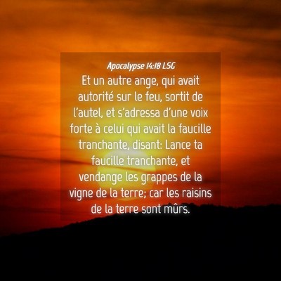 Picture 04 - Apocalypse 14:18 LSG - Et un autre ange, qui avait autorité sur le feu, - Bible Verse Picture