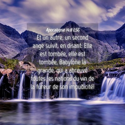 Picture 04 - Apocalypse 14:8 LSG - Et un autre, un second ange suivit, en disant: - Bible Verse Picture