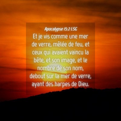 Picture 04 - Apocalypse 15:2 LSG - Et je vis comme une mer de verre, mêlée de feu, - Bible Verse Picture