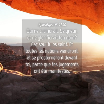 Picture 04 - Apocalypse 15:4 LSG - Qui ne craindrait, Seigneur, et ne glorifierait - Bible Verse Picture