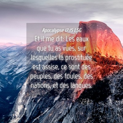Picture 04 - Apocalypse 17:15 LSG - Et il me dit: Les eaux que tu as vues, sur - Bible Verse Picture