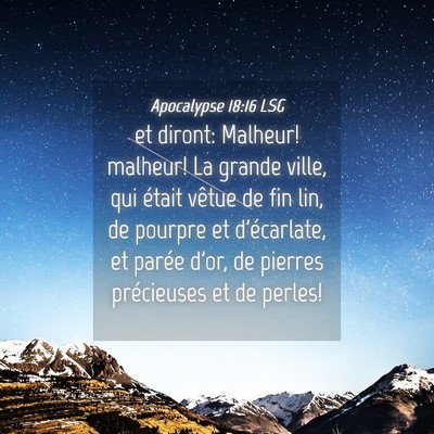Picture 04 - Apocalypse 18:16 LSG - et diront: Malheur! malheur! La grande ville, qui - Bible Verse Picture
