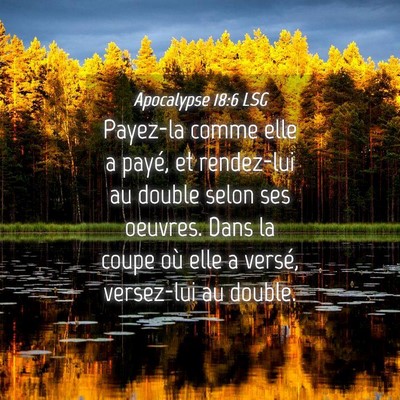 Picture 04 - Apocalypse 18:6 LSG - Payez-la comme elle a payé, et rendez-lui au - Bible Verse Picture