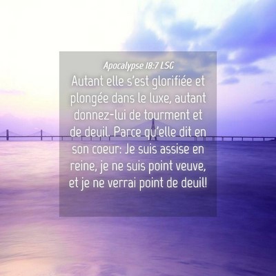 Picture 04 - Apocalypse 18:7 LSG - Autant elle s'est glorifiée et plongée dans le - Bible Verse Picture