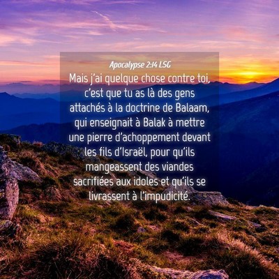 Picture 04 - Apocalypse 2:14 LSG - Mais j'ai quelque chose contre toi, c'est que tu - Bible Verse Picture