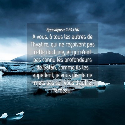 Picture 04 - Apocalypse 2:24 LSG - A vous, à tous les autres de Thyatire, qui ne - Bible Verse Picture