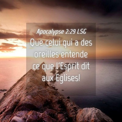 Picture 04 - Apocalypse 2:29 LSG - Que celui qui a des oreilles entende ce que - Bible Verse Picture