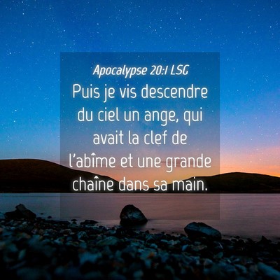 Picture 04 - Apocalypse 20:1 LSG - Puis je vis descendre du ciel un ange, qui avait - Bible Verse Picture