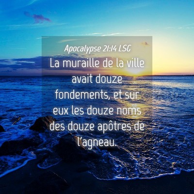 Picture 04 - Apocalypse 21:14 LSG - La muraille de la ville avait douze fondements, - Bible Verse Picture
