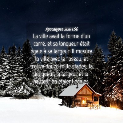 Picture 04 - Apocalypse 21:16 LSG - La ville avait la forme d'un carré, et sa - Bible Verse Picture
