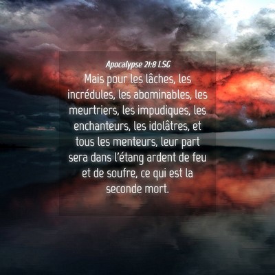 Picture 04 - Apocalypse 21:8 LSG - Mais pour les lâches, les incrédules, les - Bible Verse Picture