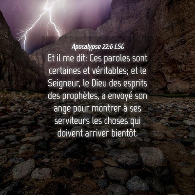 Picture 04 - Apocalypse 22:6 LSG - Et il me dit: Ces paroles sont certaines et - Bible Verse Picture