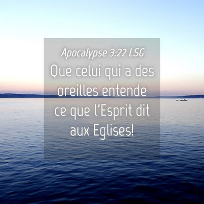 Picture 04 - Apocalypse 3:22 LSG - Que celui qui a des oreilles entende ce que - Bible Verse Picture