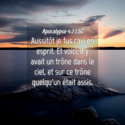 Picture 04 - Apocalypse 4:2 LSG - Aussitôt je fus ravi en esprit. Et voici, il y - Bible Verse Picture