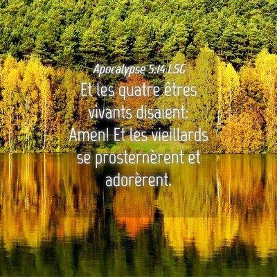 Picture 04 - Apocalypse 5:14 LSG - Et les quatre êtres vivants disaient: Amen! Et - Bible Verse Picture