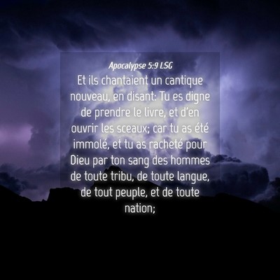 Picture 04 - Apocalypse 5:9 LSG - Et ils chantaient un cantique nouveau, en disant: - Bible Verse Picture