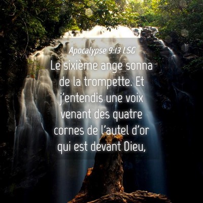 Picture 04 - Apocalypse 9:13 LSG - Le sixième ange sonna de la trompette. Et - Bible Verse Picture