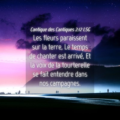 Picture 04 - Cantique des Cantiques 2:12 LSG - Les fleurs paraissent sur la terre, Le temps de - Bible Verse Picture