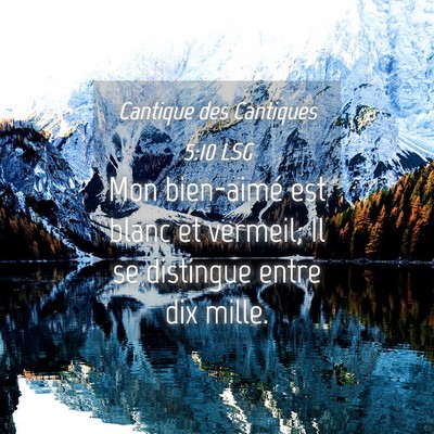 Picture 04 - Cantique des Cantiques 5:10 LSG - Mon bien-aimé est blanc et vermeil; Il se - Bible Verse Picture