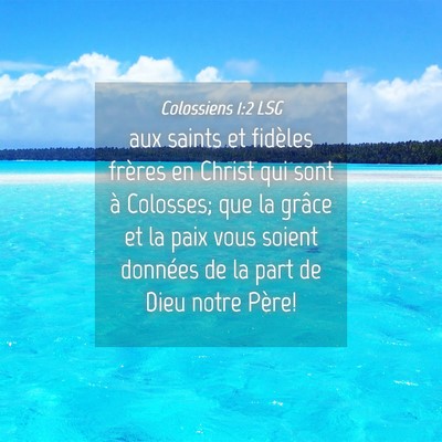 Picture 04 - Colossiens 1:2 LSG - aux saints et fidèles frères en Christ qui sont - Bible Verse Picture