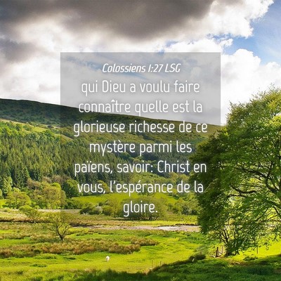 Picture 04 - Colossiens 1:27 LSG - qui Dieu a voulu faire connaître quelle est la - Bible Verse Picture
